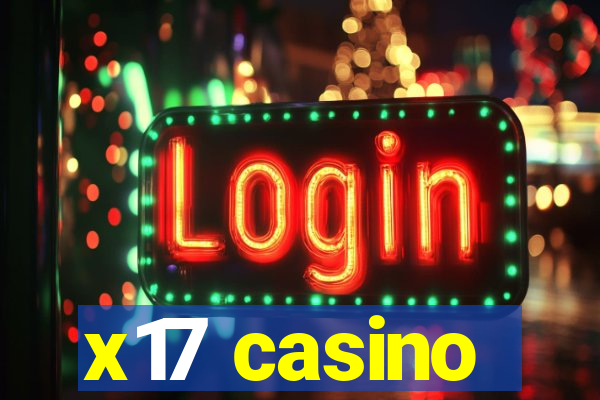 x17 casino